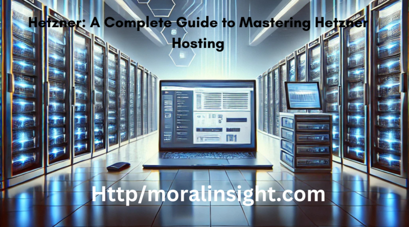 Hetzner: A Complete Guide to Mastering Hetzner Hosting